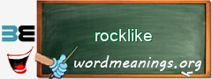 WordMeaning blackboard for rocklike
